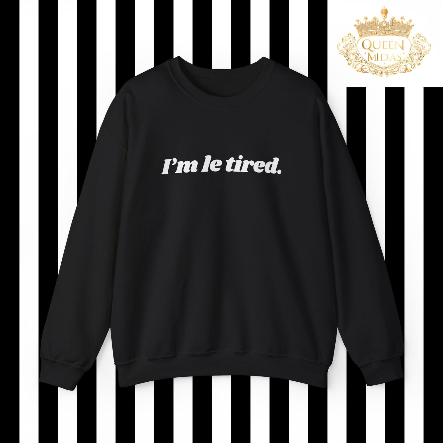 I'm Le Tired in White Graphic Sweatshirt