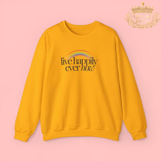 Live Happily Ever Now Unisex Sweatshirt