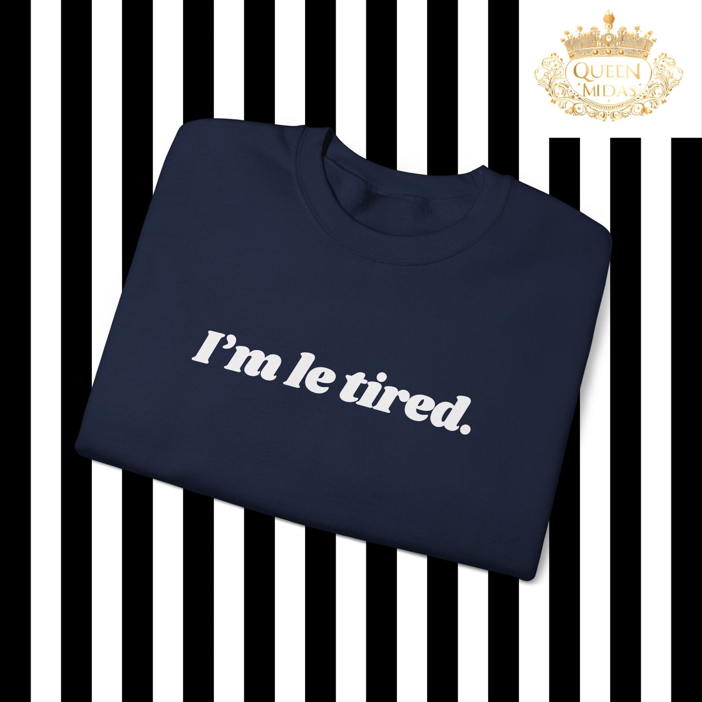 I'm Le Tired in White Graphic Sweatshirt