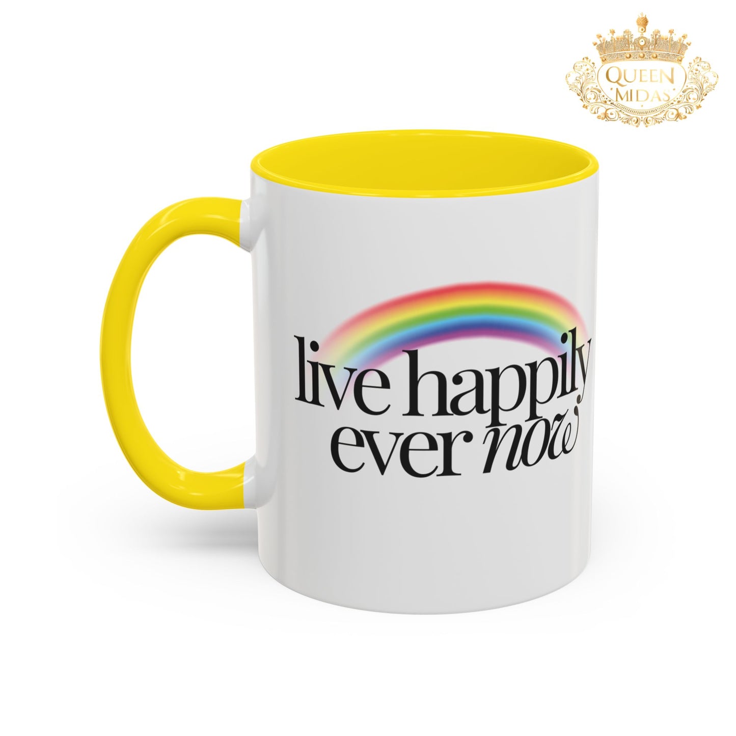 Live Happily Ever Now Rainbow Mug, 11oz, 15oz, Multiple Colors, Home Kitchen Decor, Inspirational Tea Cup, Positive Drinkware,