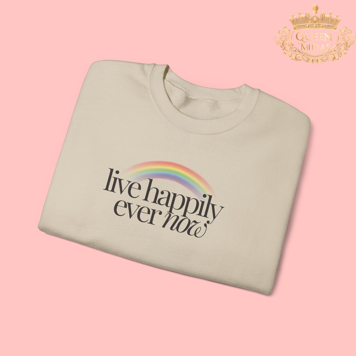 Live Happily Ever Now Unisex Sweatshirt