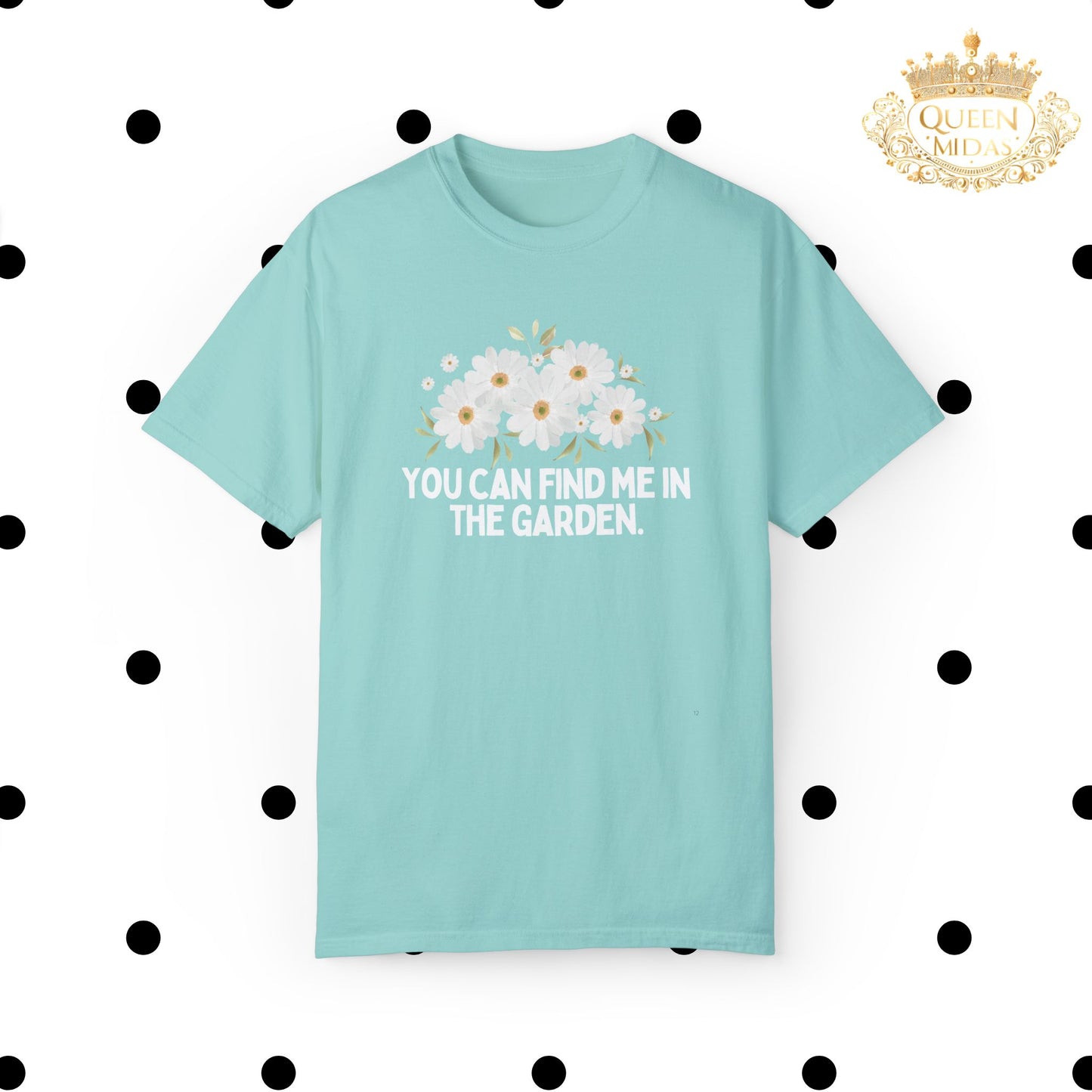 You Can Find Me in the Garden Unisex T-shirt