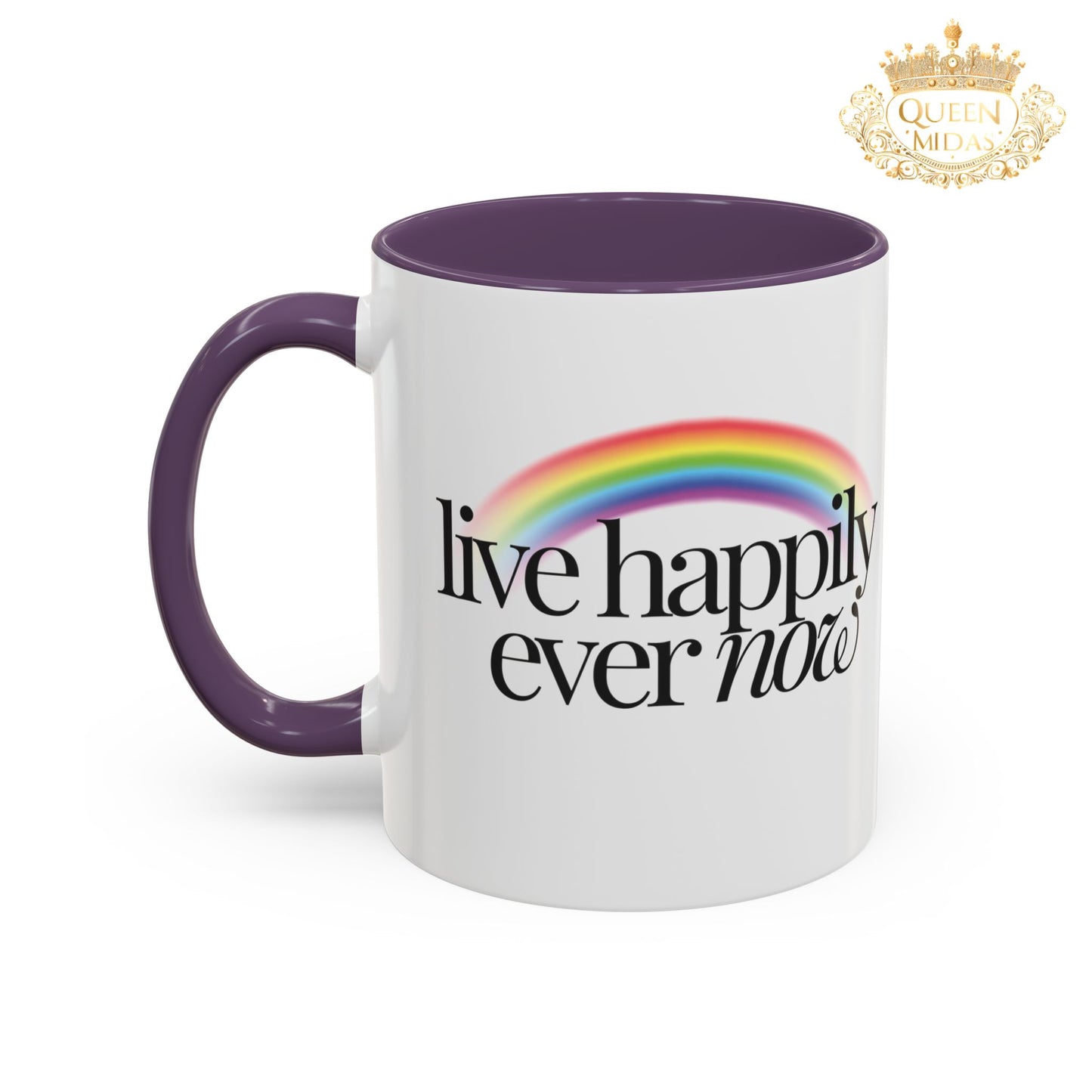 Live Happily Ever Now Rainbow Mug, 11oz, 15oz, Multiple Colors, Home Kitchen Decor, Inspirational Tea Cup, Positive Drinkware,