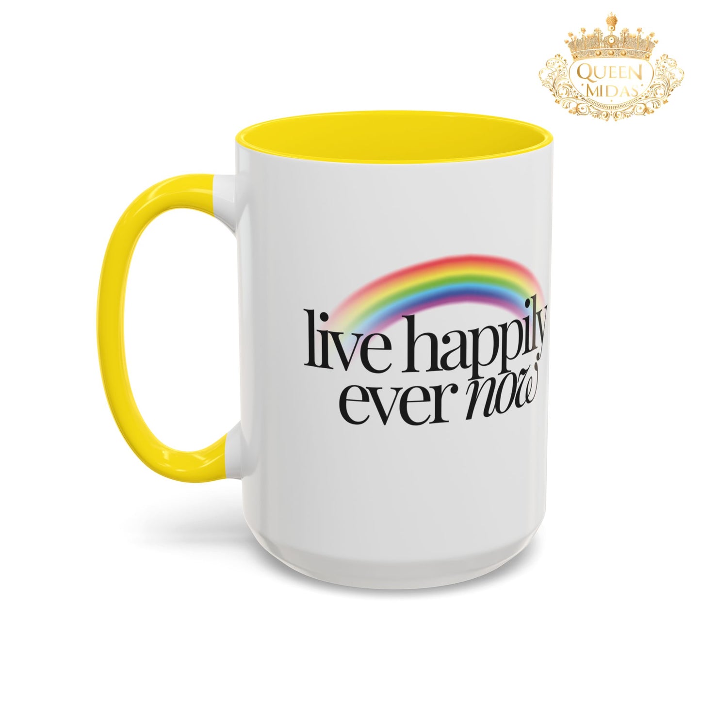 Live Happily Ever Now Rainbow Mug, 11oz, 15oz, Multiple Colors, Home Kitchen Decor, Inspirational Tea Cup, Positive Drinkware,