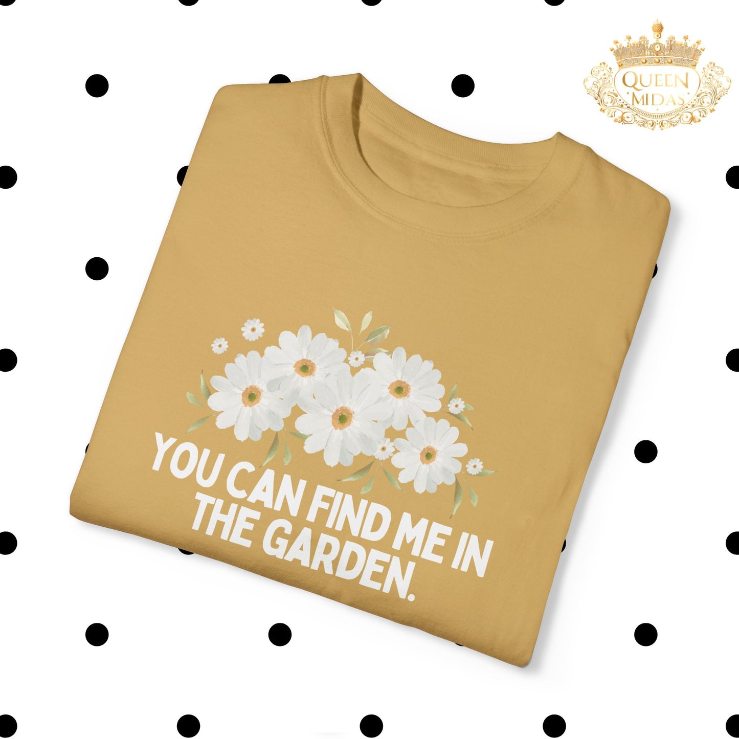 You Can Find Me in the Garden Unisex T-shirt