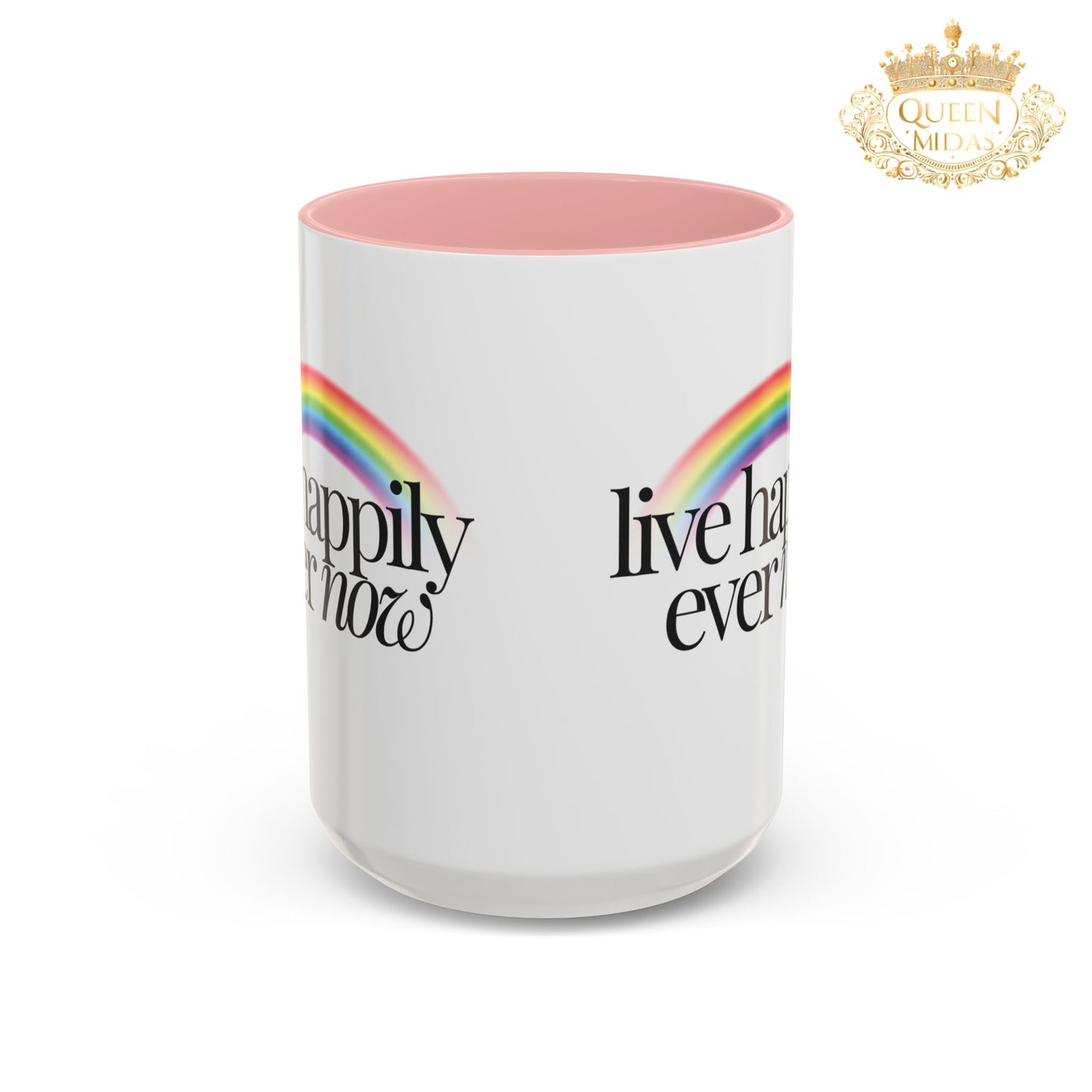 Live Happily Ever Now Rainbow Mug, 11oz, 15oz, Multiple Colors, Home Kitchen Decor, Inspirational Tea Cup, Positive Drinkware,
