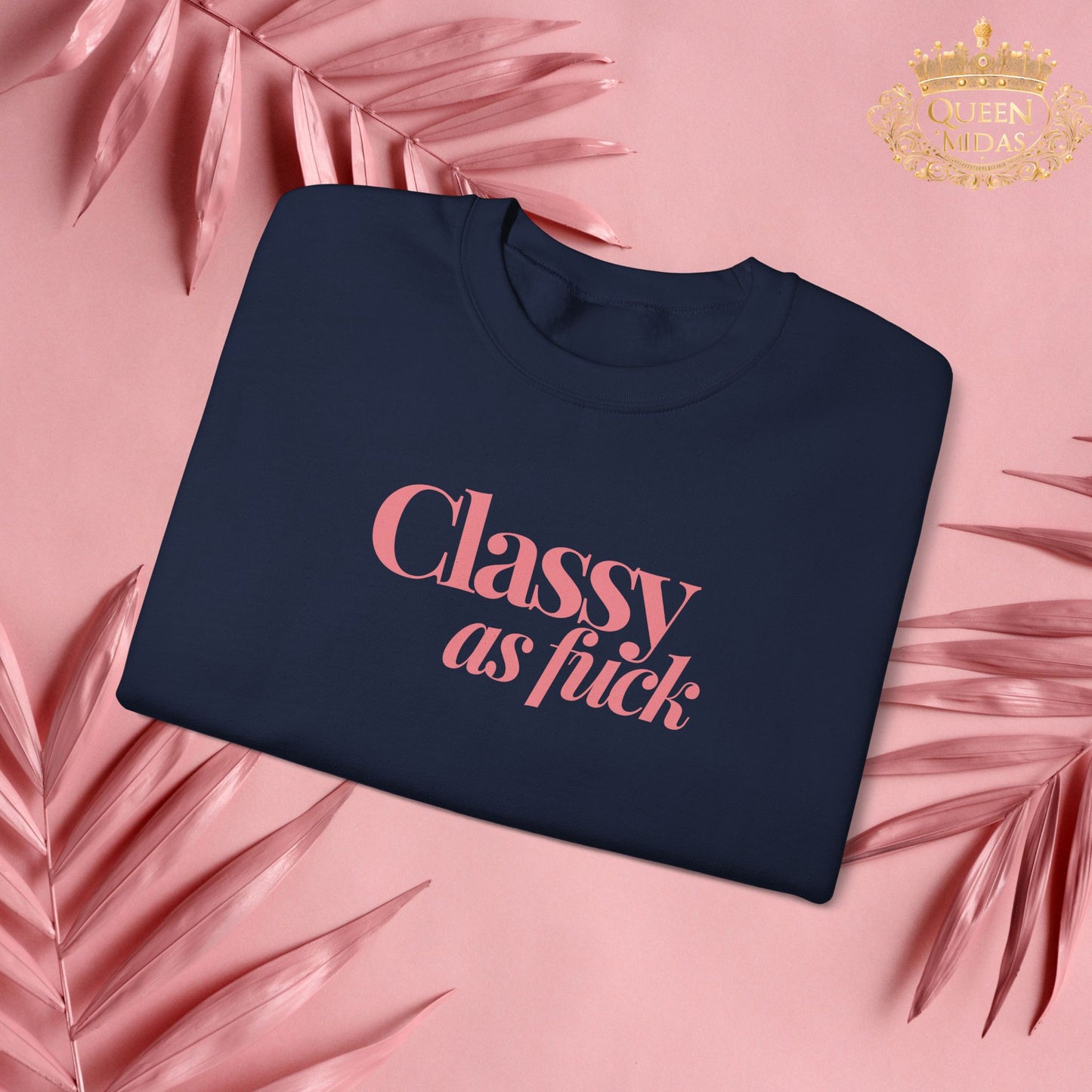 Pink Classy as F*** Unisex Sweatshirt