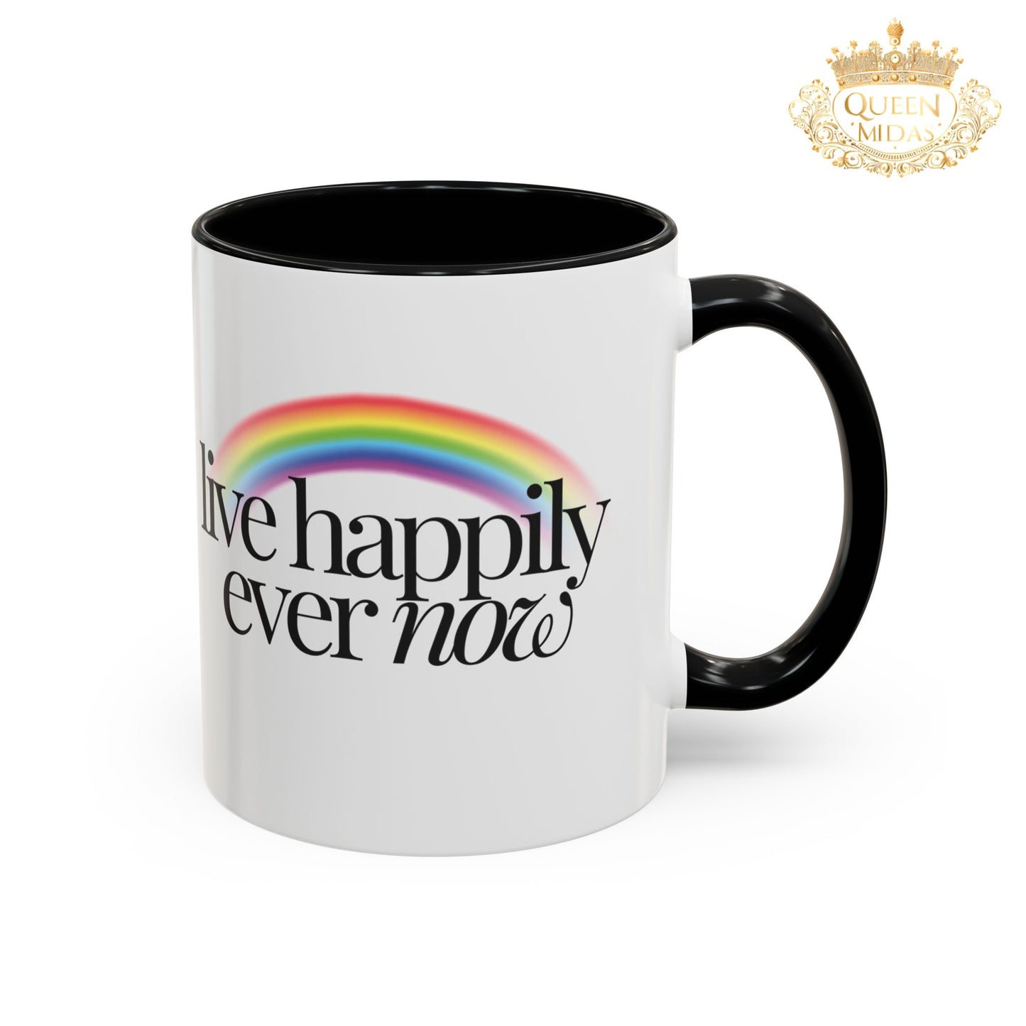 Live Happily Ever Now Rainbow Mug, 11oz, 15oz, Multiple Colors, Home Kitchen Decor, Inspirational Tea Cup, Positive Drinkware,