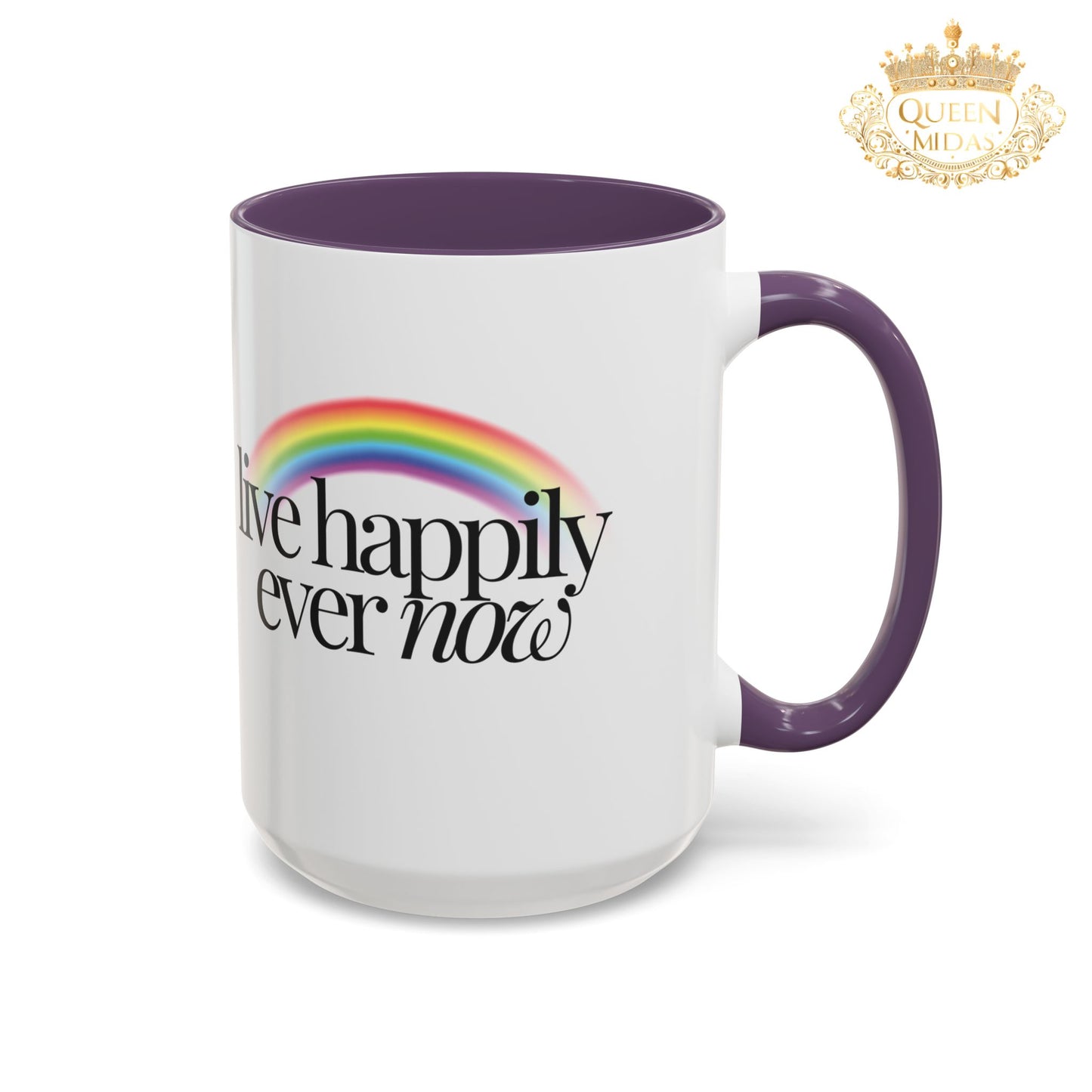 Live Happily Ever Now Rainbow Mug, 11oz, 15oz, Multiple Colors, Home Kitchen Decor, Inspirational Tea Cup, Positive Drinkware,