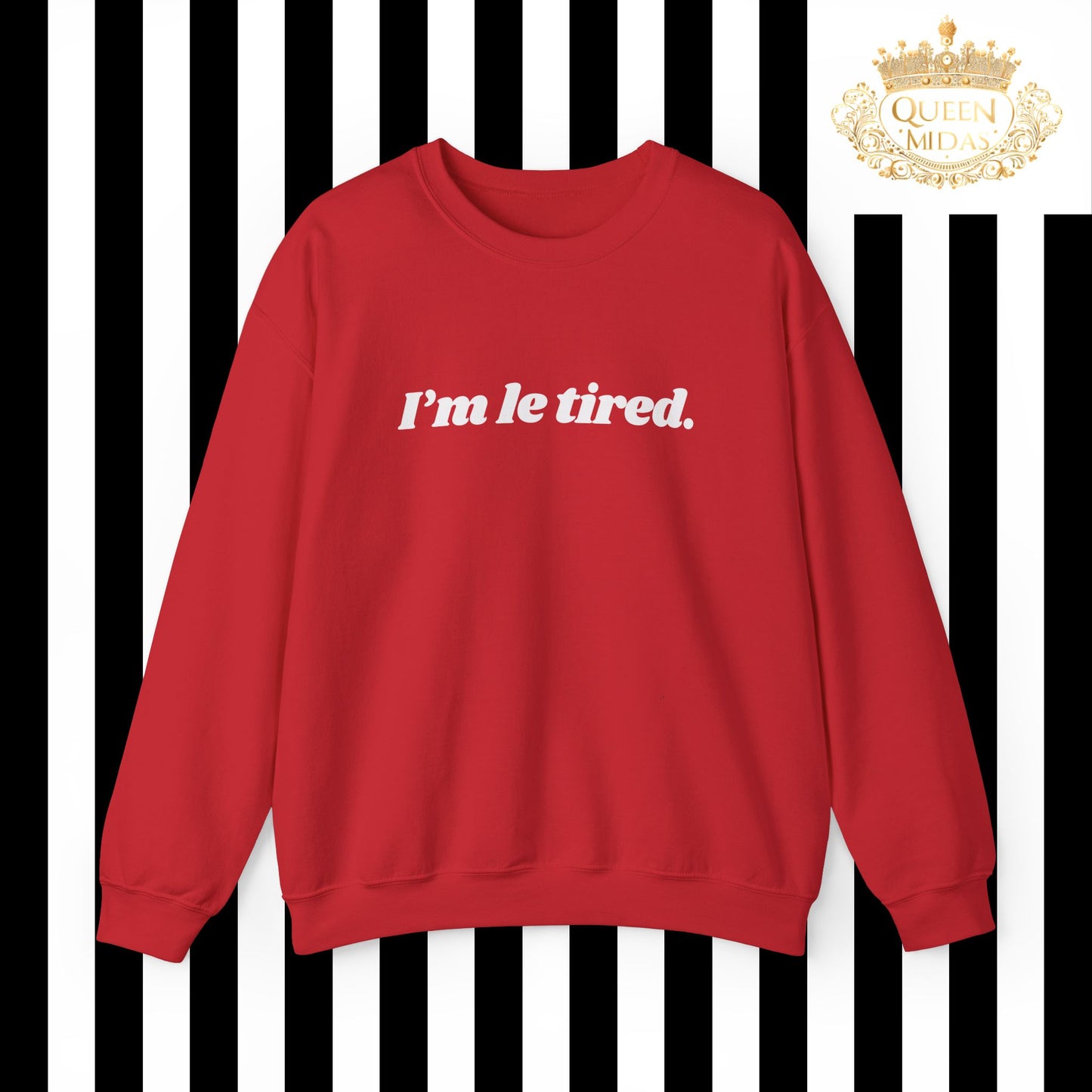 I'm Le Tired in White Graphic Sweatshirt