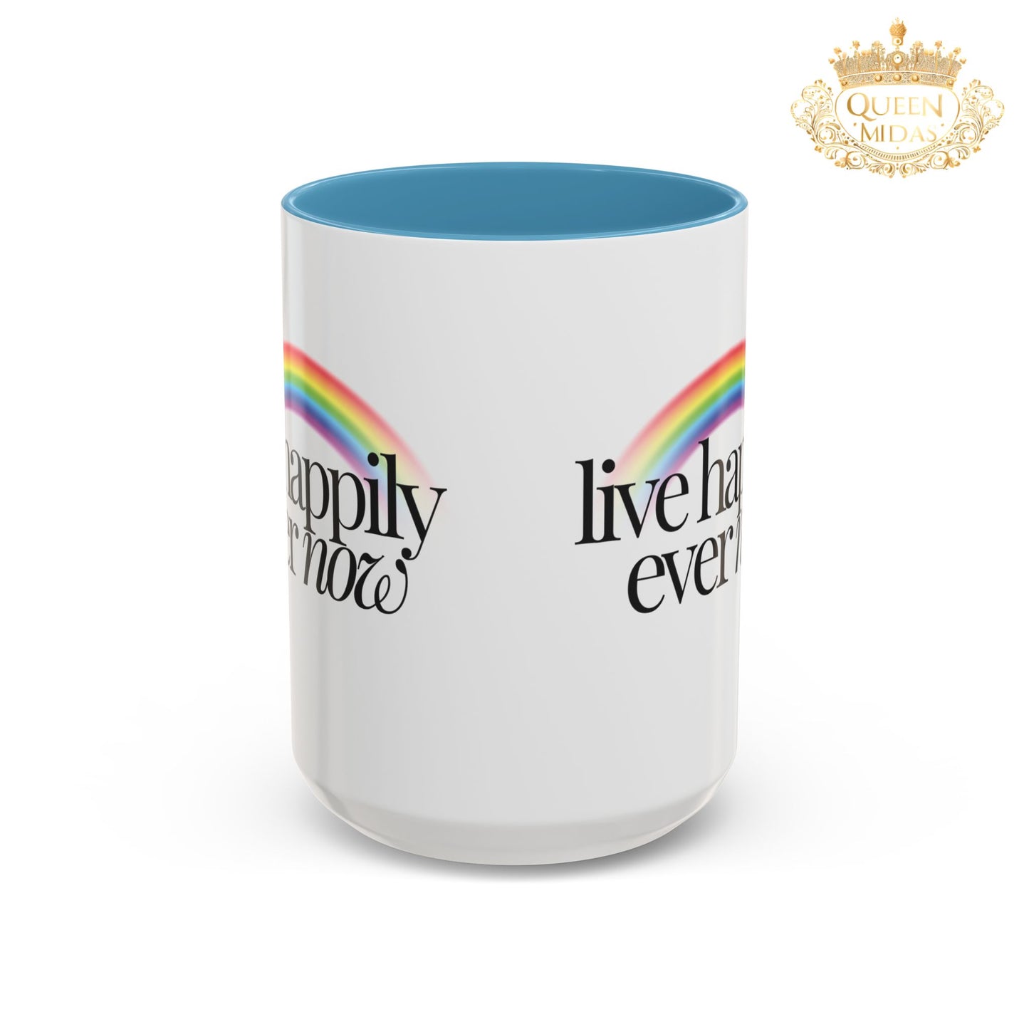 Live Happily Ever Now Rainbow Mug, 11oz, 15oz, Multiple Colors, Home Kitchen Decor, Inspirational Tea Cup, Positive Drinkware,