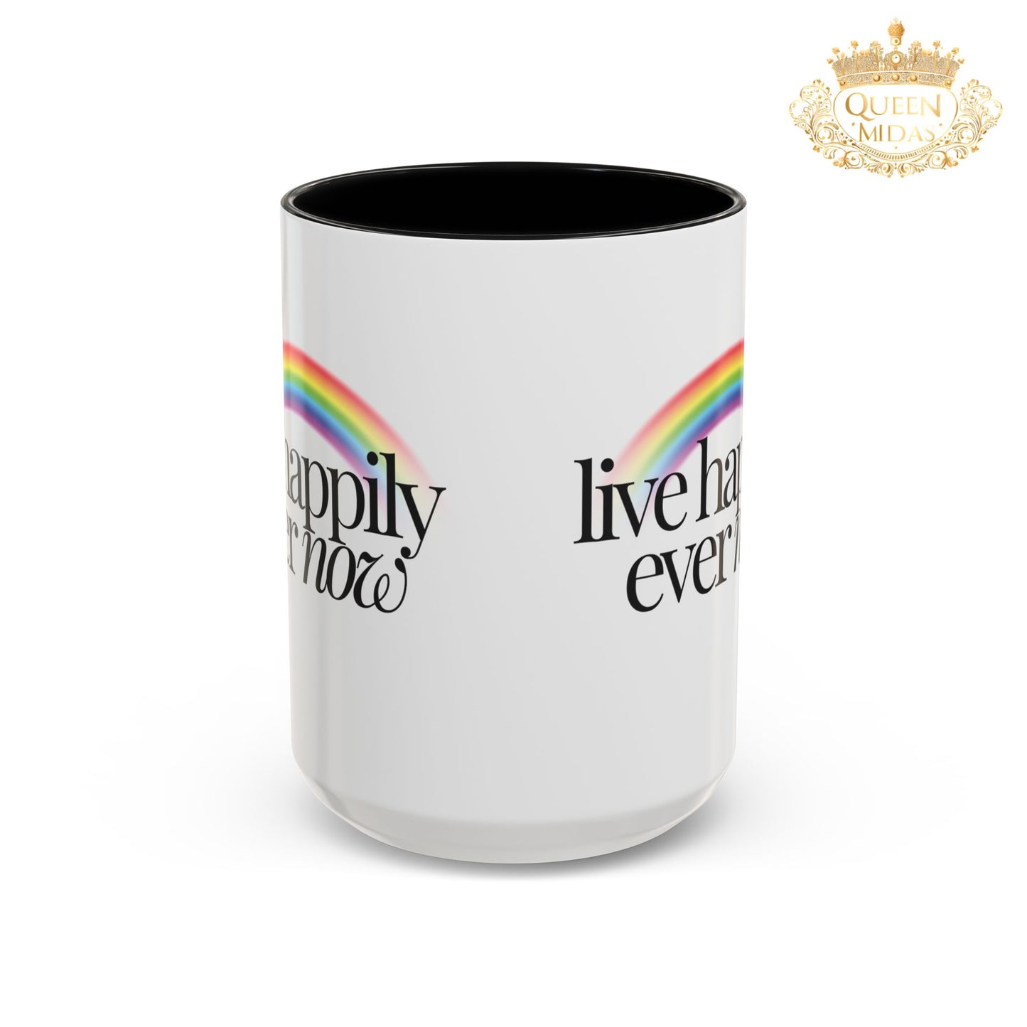 Live Happily Ever Now Rainbow Mug, 11oz, 15oz, Multiple Colors, Home Kitchen Decor, Inspirational Tea Cup, Positive Drinkware,