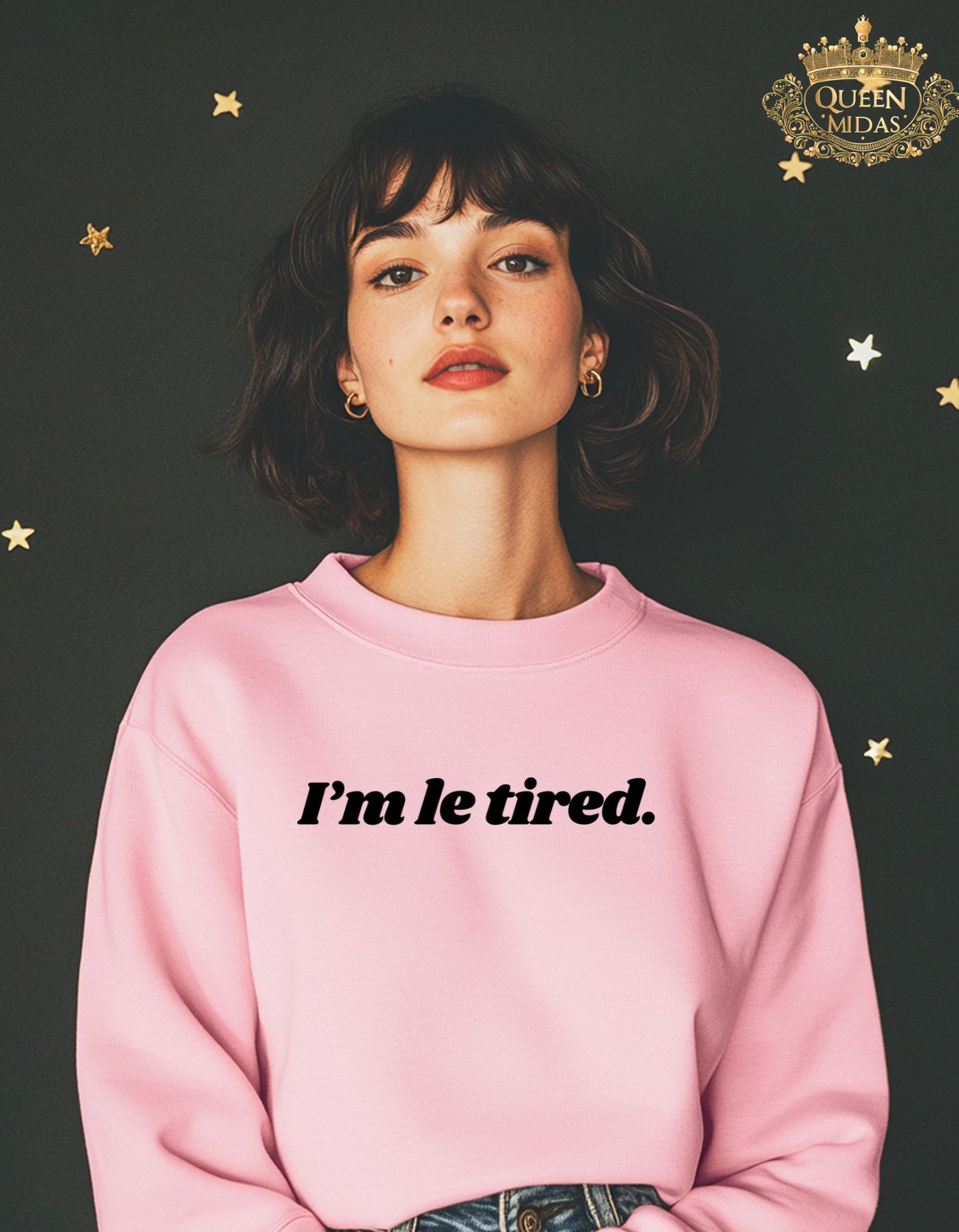 I'm Le Tired Graphic Unisex Sweatshirt