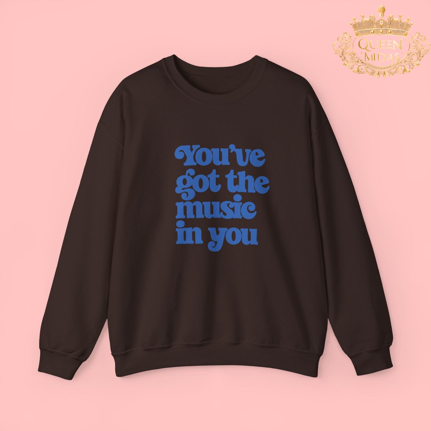 You've Got the Music in You Sweatshirt