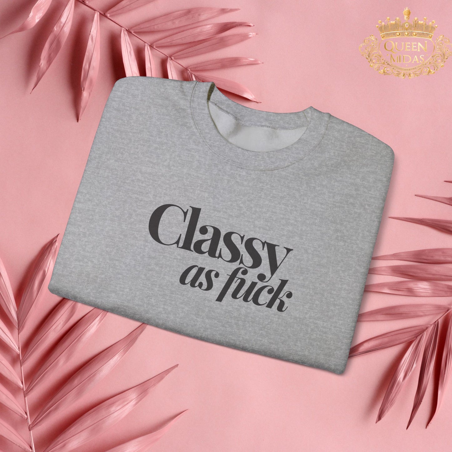 Classy As F*** Unisex Sweatshirt
