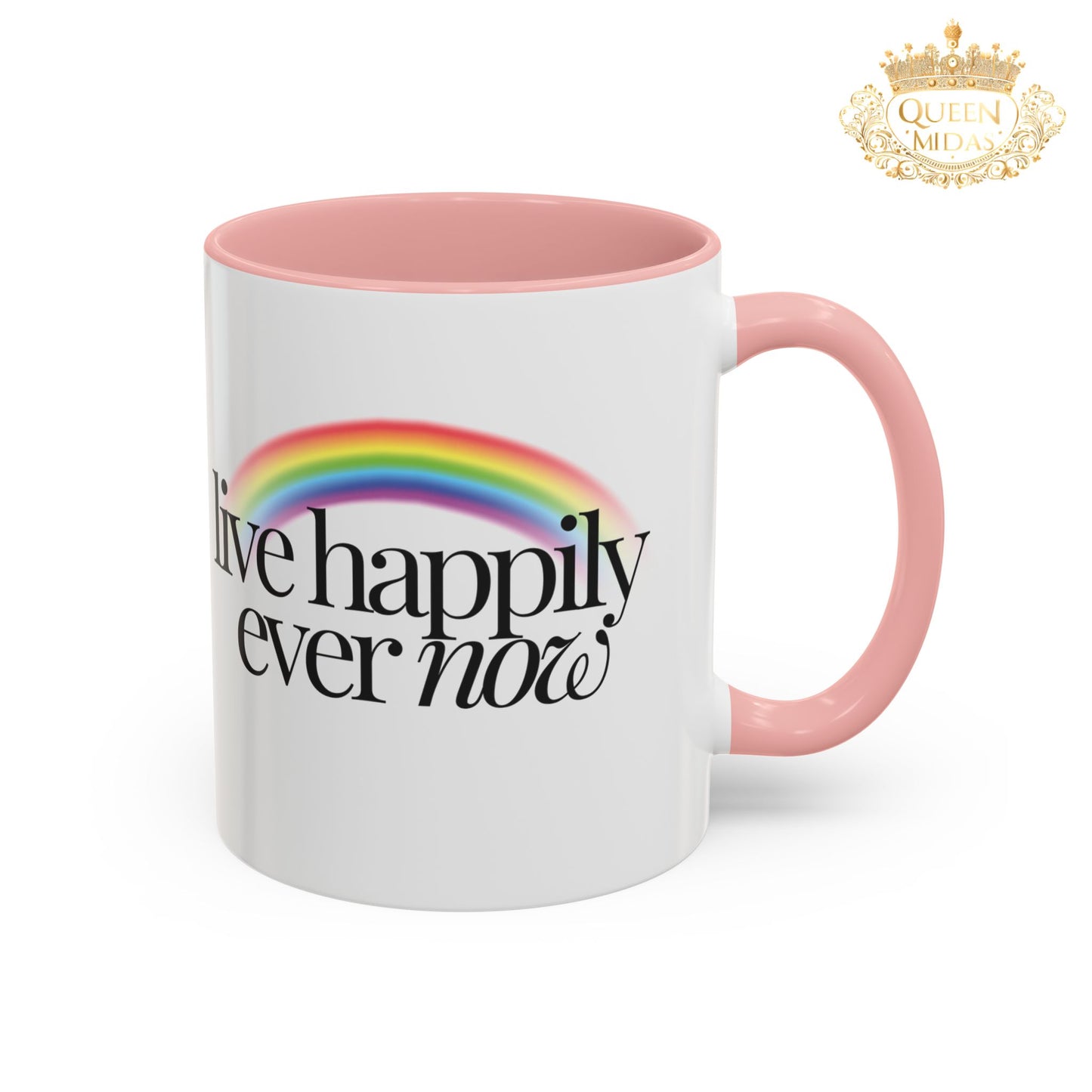 Live Happily Ever Now Rainbow Mug, 11oz, 15oz, Multiple Colors, Home Kitchen Decor, Inspirational Tea Cup, Positive Drinkware,