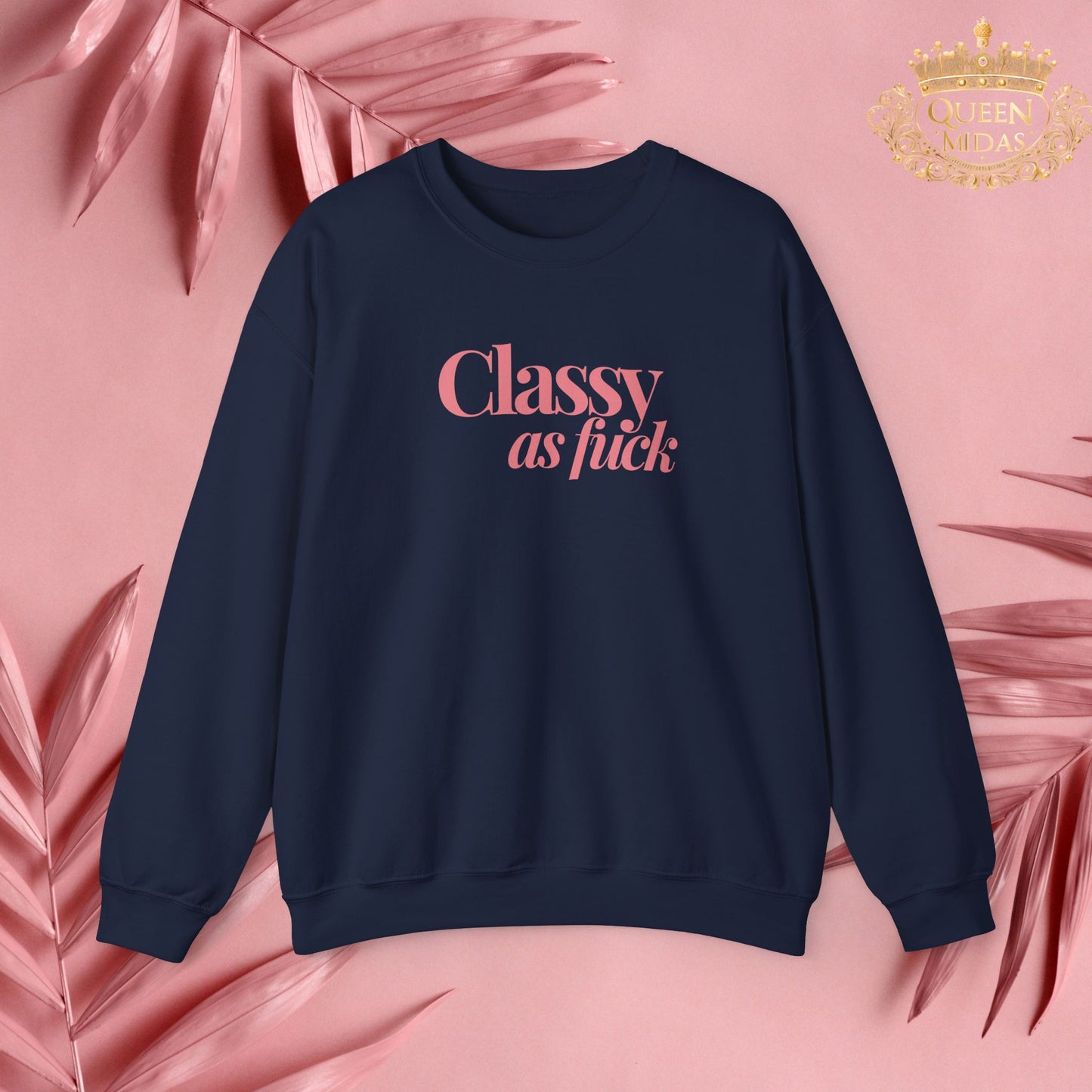 Pink Classy as F*** Unisex Sweatshirt