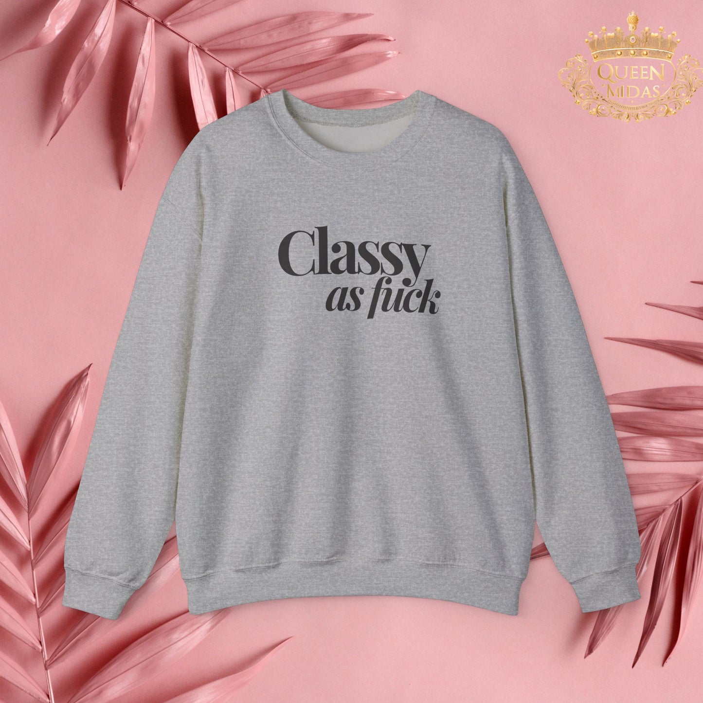 Classy As F*** Unisex Sweatshirt