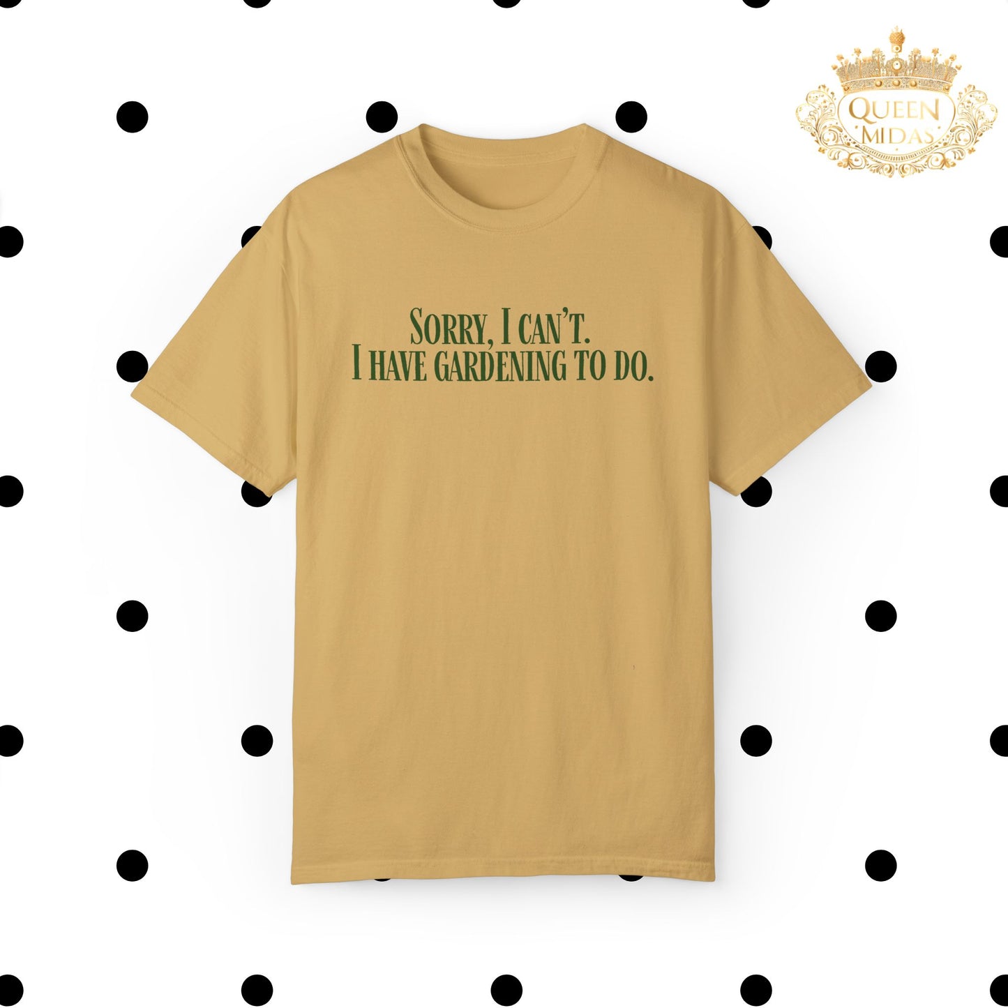 Sorry, I can't...I have Gardening to Do Unisex T-Shirt