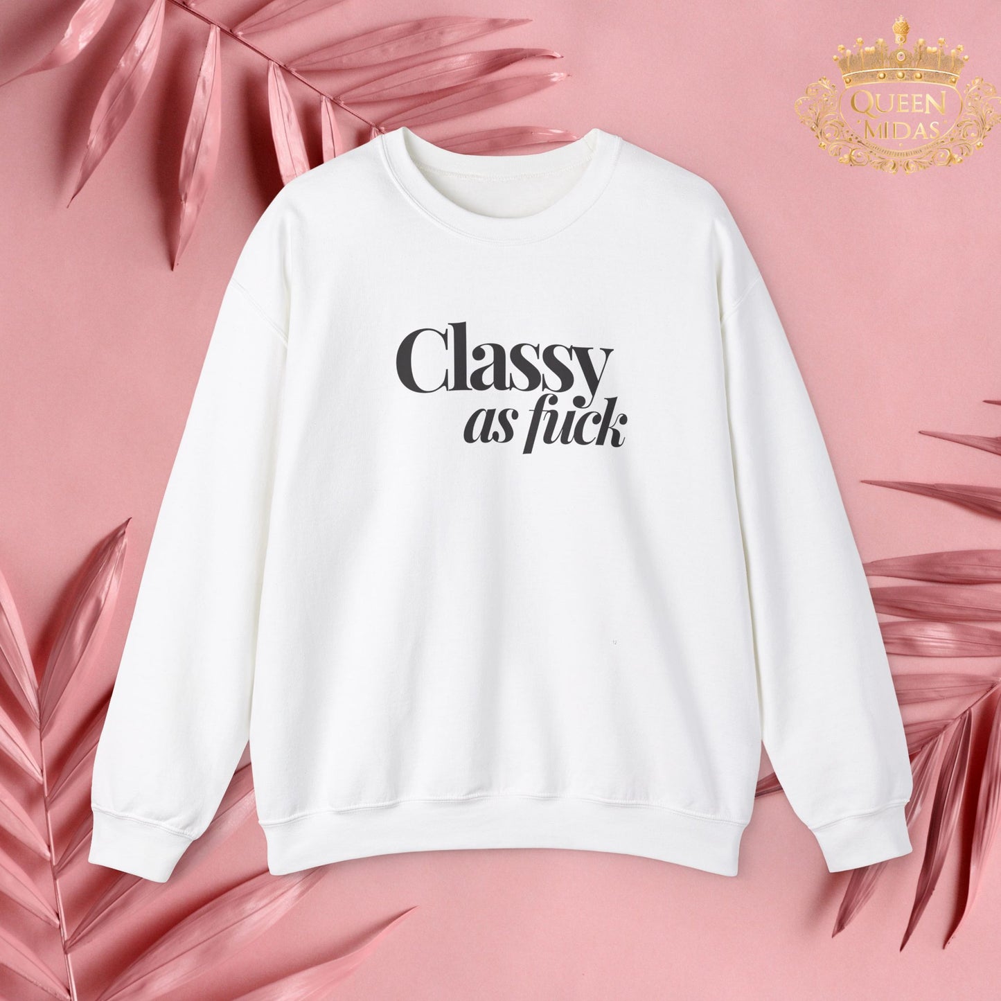 Classy As F*** Unisex Sweatshirt
