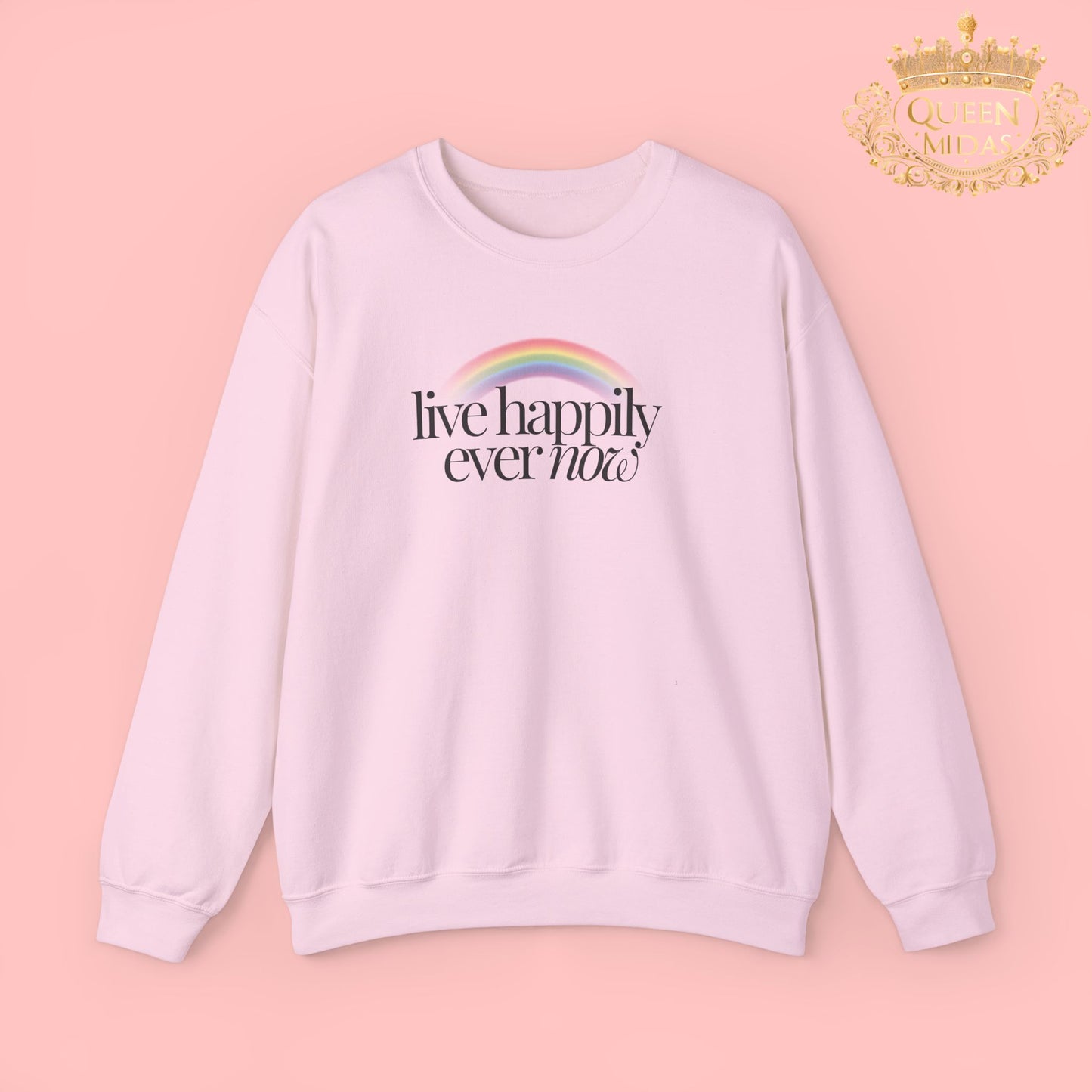 Live Happily Ever Now Unisex Sweatshirt
