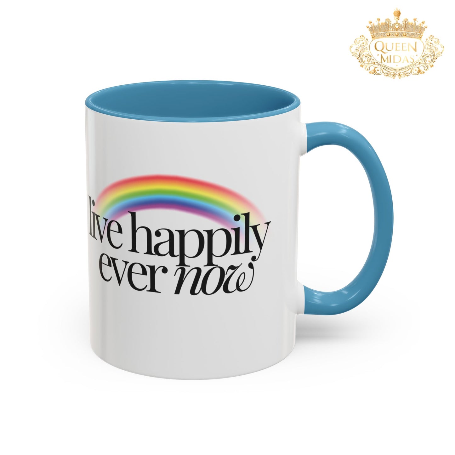Live Happily Ever Now Rainbow Mug, 11oz, 15oz, Multiple Colors, Home Kitchen Decor, Inspirational Tea Cup, Positive Drinkware,