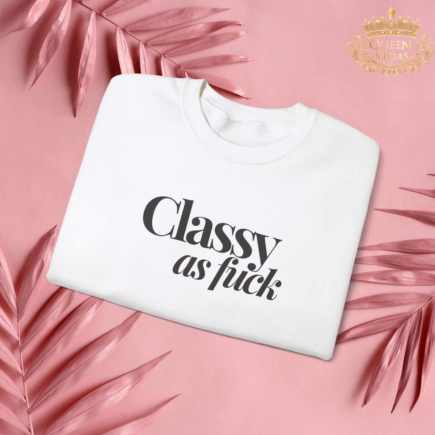Classy As F*** Unisex Sweatshirt