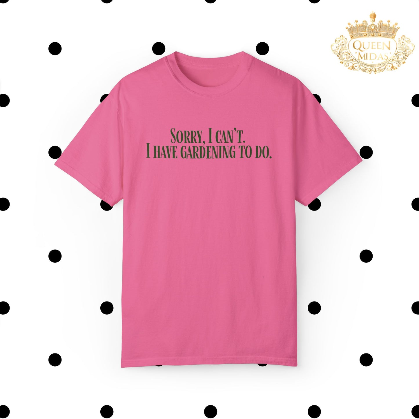 Sorry, I can't...I have Gardening to Do Unisex T-Shirt