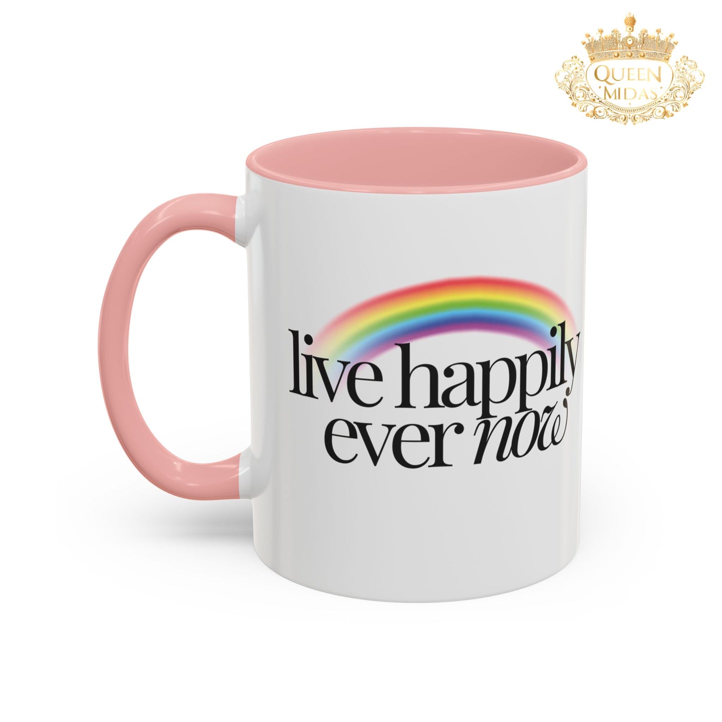 Live Happily Ever Now Rainbow Mug, 11oz, 15oz, Multiple Colors, Home Kitchen Decor, Inspirational Tea Cup, Positive Drinkware,