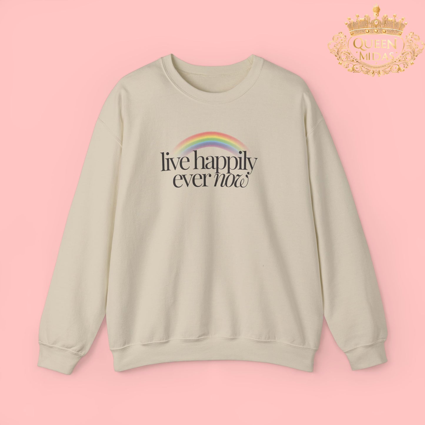Live Happily Ever Now Unisex Sweatshirt