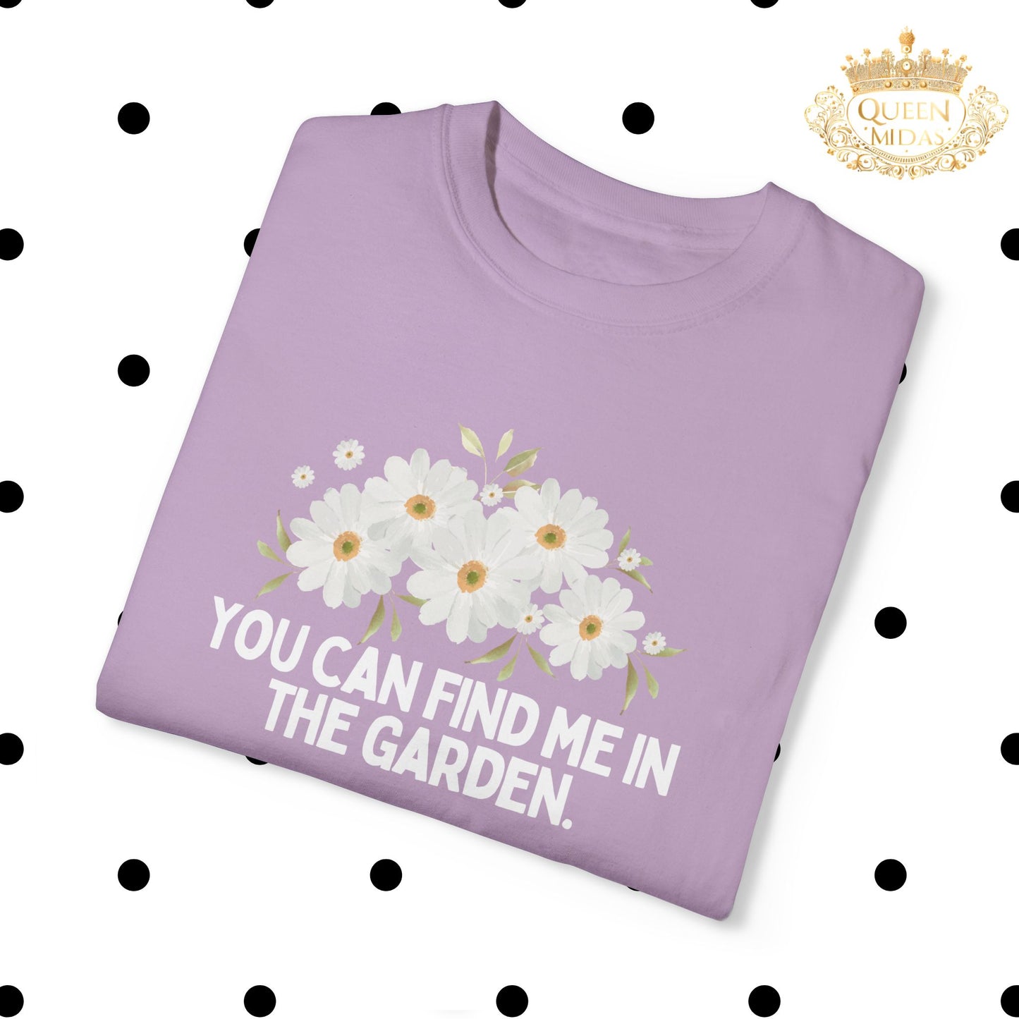 You Can Find Me in the Garden Unisex T-shirt