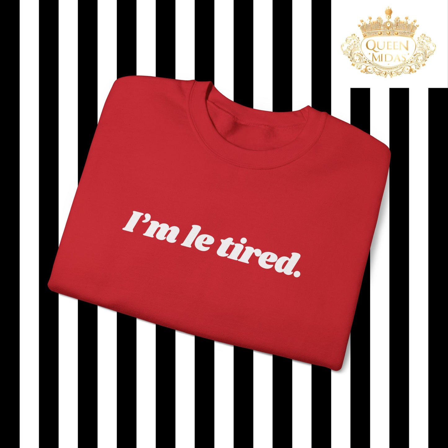 I'm Le Tired in White Graphic Sweatshirt