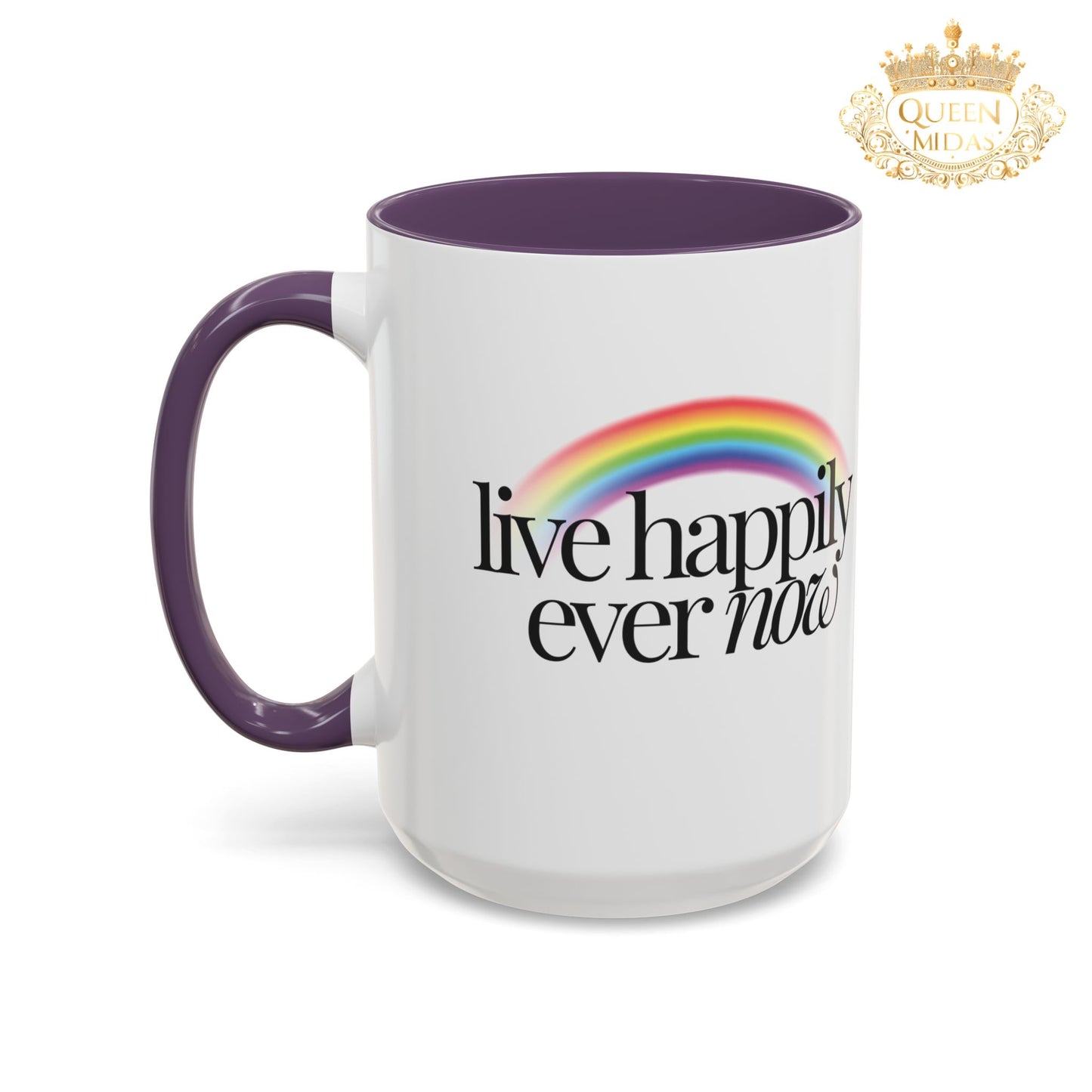 Live Happily Ever Now Rainbow Mug, 11oz, 15oz, Multiple Colors, Home Kitchen Decor, Inspirational Tea Cup, Positive Drinkware,
