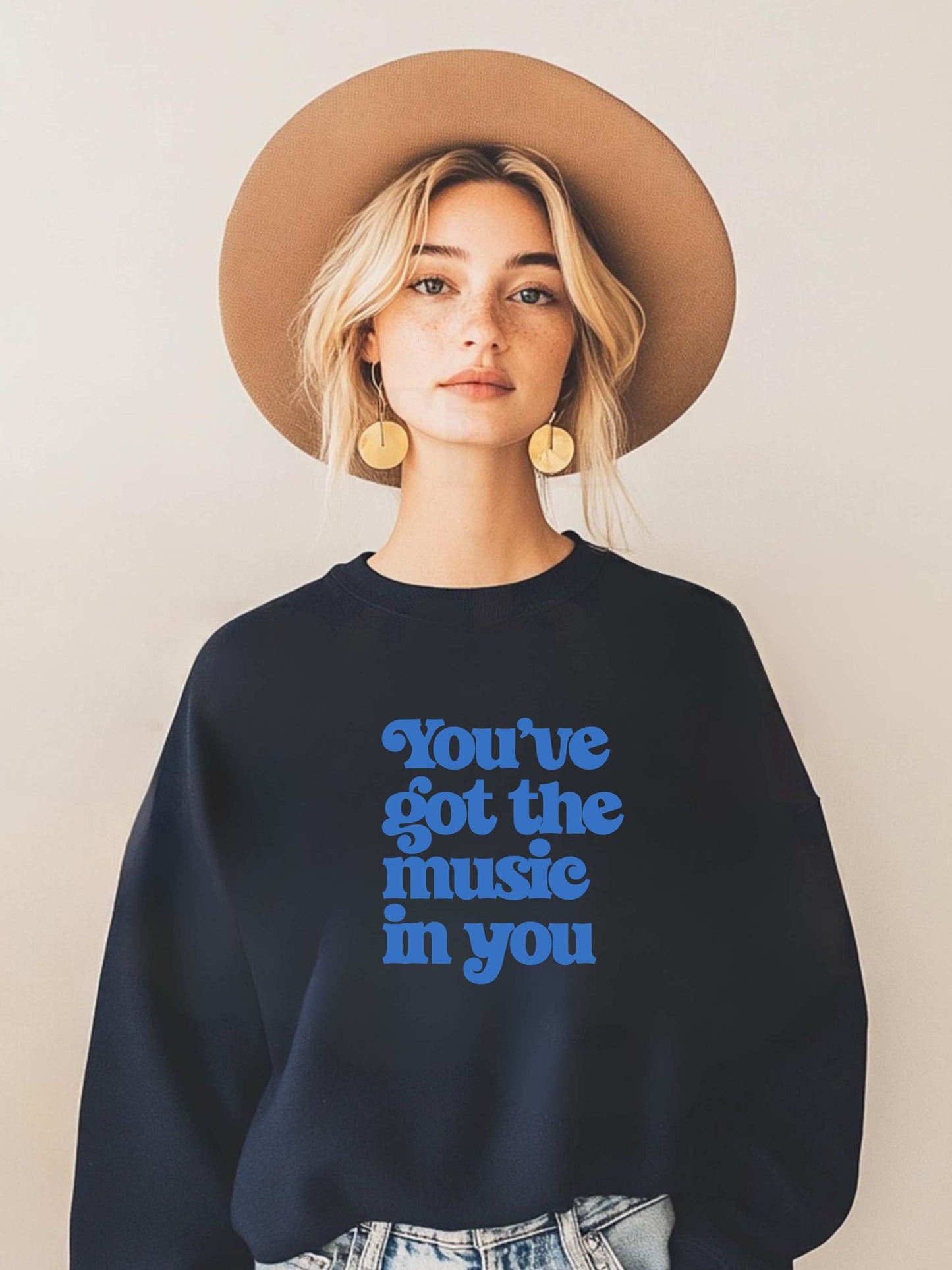 You've Got the Music in You Sweatshirt