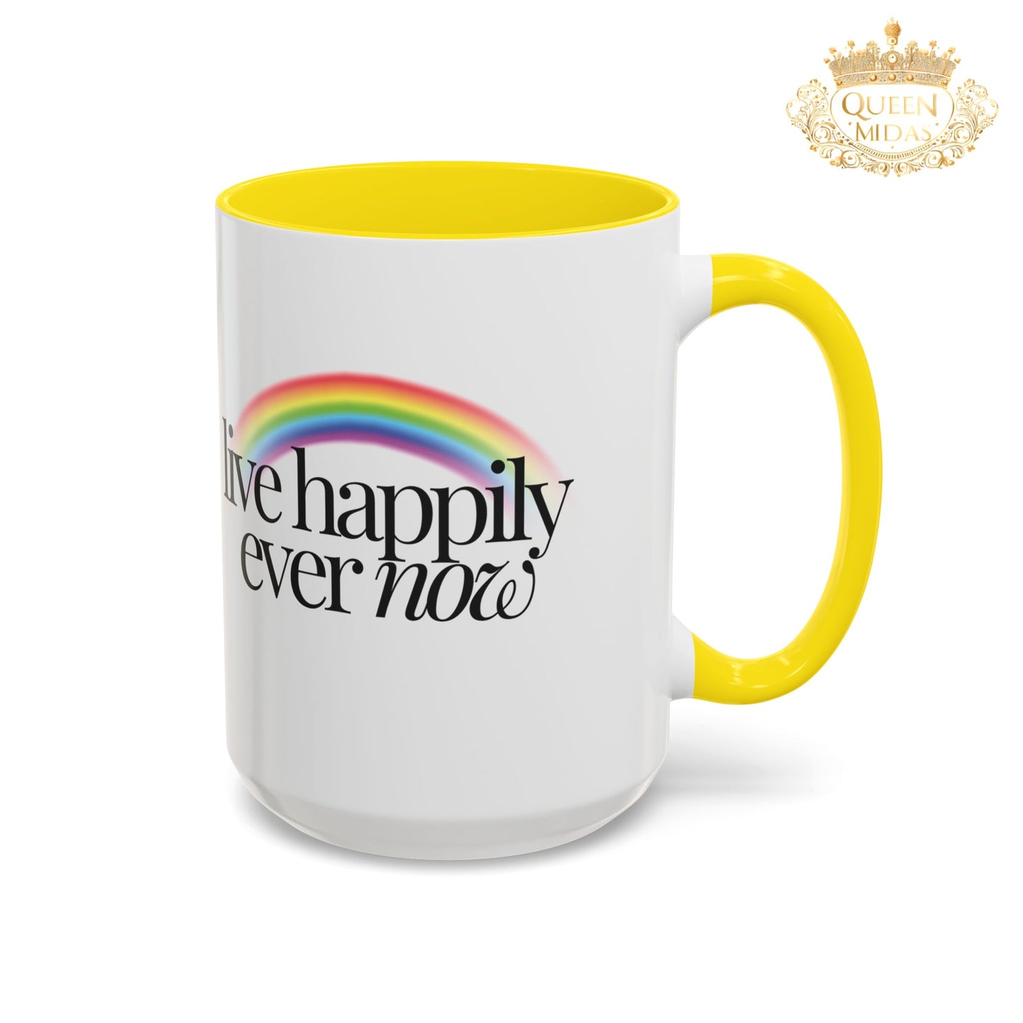 Live Happily Ever Now Rainbow Mug, 11oz, 15oz, Multiple Colors, Home Kitchen Decor, Inspirational Tea Cup, Positive Drinkware,