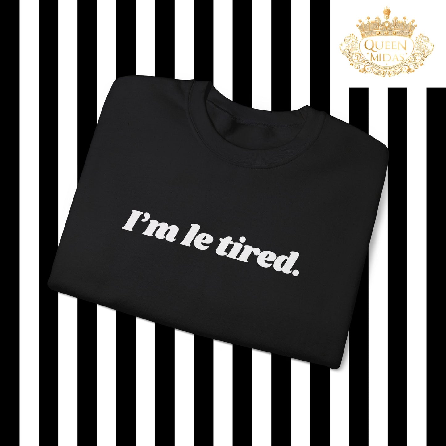 I'm Le Tired in White Graphic Sweatshirt