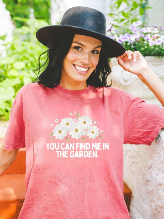 You Can Find Me in the Garden Unisex T-shirt